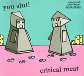 You Slut! - Critical Meat (CD)