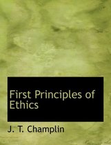 First Principles of Ethics