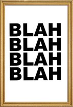 JUNIQE - Poster met houten lijst Blah Blah Blah -30x45 /Wit & Zwart