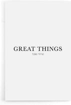 Walljar - Great Things Take Time - Muurdecoratie - Poster