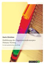 Einf�Hrung Des Organisationskonzeptes Primary Nursing