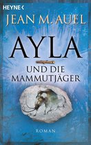 Ayla - Die Kinder der Erde 3 - Ayla und die Mammutjäger