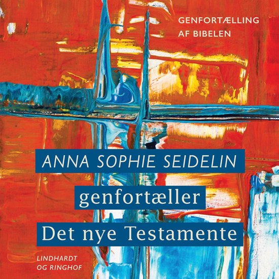Anna Sophie Seidelin genfortæller Det nye Testamente - cover