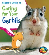 Pets' Guides - Giggle's Guide to Caring for Your Gerbils