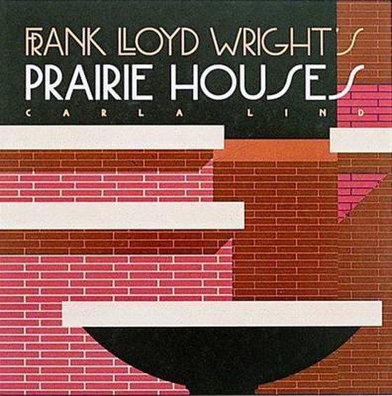 Frank Lloyd Wright'S Prairie Houses - cover