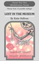 Lost in the Museum: A Choose Your Own (Mis)Adventure Parody