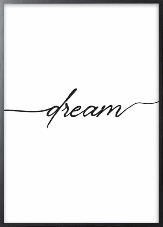 Poster Met Zwarte Lijst - Dream Poster