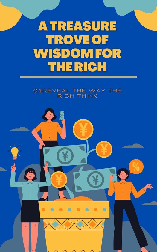 01Reveal the way the rich think - A treasure trove of wisdom for the ...