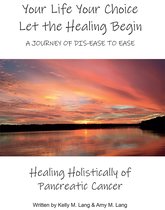 Your Life Your Choice Let the Healing Begin a Journey of Dis-ease to Ease