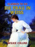 Classics To Go - Die Frau in Weiß