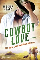 Wyoming Cowboys 2 - Cowboy Love - Bis wir uns wiedersehen