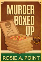 A Pizza Parlor Mystery 2 - Murder Boxed Up