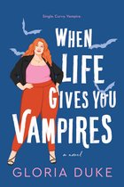 Slaying It - When Life Gives You Vampires