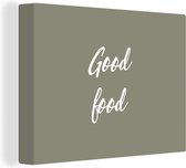 Canvas Schilderij Quotes - Spreuken - Eten - Good food - 80x60 cm - Wanddecoratie