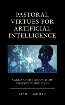 Emerging Perspectives in Pastoral Theology and Care - Pastoral Virtues for Artificial Intelligence