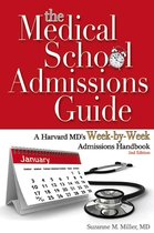 The Medical School Admissions Guide: A Harvard MD's Week-by-Week Admissions Handbook