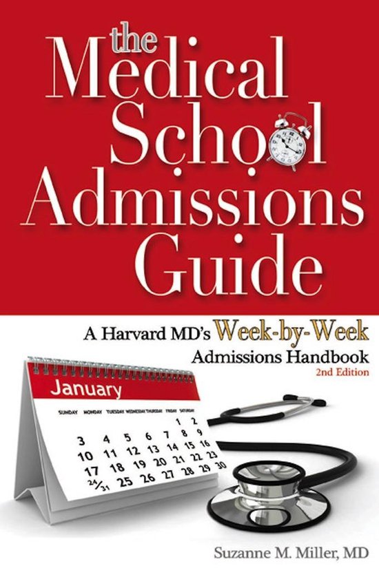 The Medical School Admissions Guide: A Harvard MD's Week-by- ... - cover