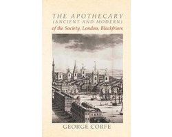 The Apothecary (Ancient and Modern) of the Society, London, Blackfriars
