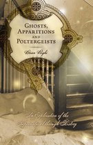 Ghosts, Apparitions and Poltergeists
