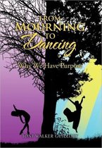 From Mourning to Dancing