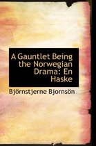 A Gauntlet Being the Norwegian Drama