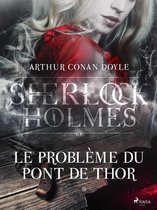 Sherlock Holmes - Le Problème du Pont de Thor