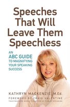 Speeches That Will Leave Them Speechless: An Abc Guide to Magnifying Your Speaking Success