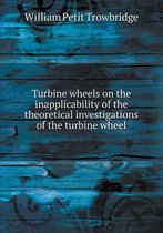 Turbine wheels on the inapplicability of the theoretical investigations of the turbine wheel