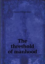 The threshold of manhood