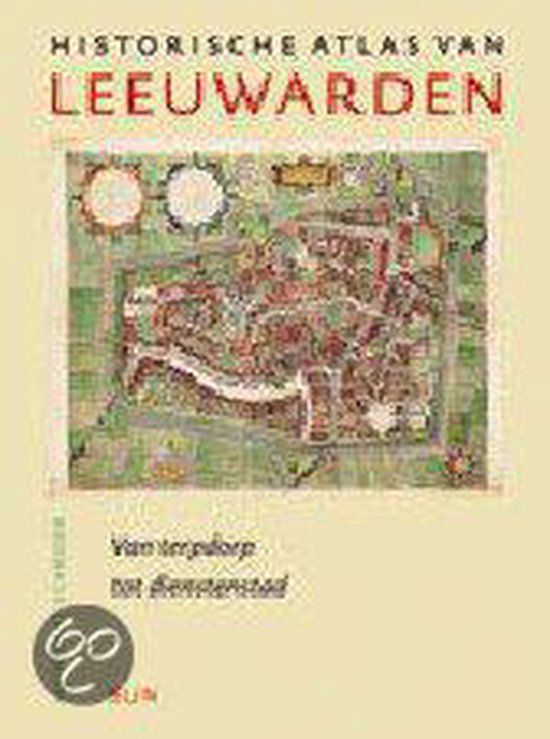 Cover van het boek 'Historische atlas van Leeuwarden' van Meindert Schroor