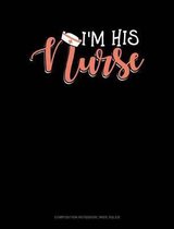I'm His Nurse