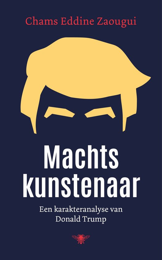 Boek "Machtskunstenaar" met een gele cartoonafbeelding van Donald Trumps hoofd en de tekst "Een karakteranalyse van Donald Trump".