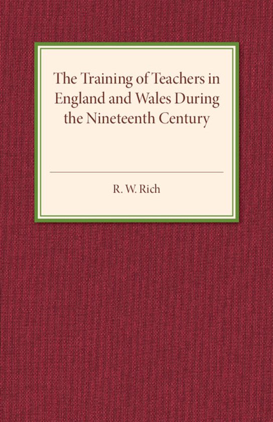 The Training of Teachers in England and Wales During the Nin ... - cover