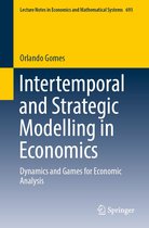 Lecture Notes in Economics and Mathematical Systems 693 - Intertemporal and Strategic Modelling in Economics
