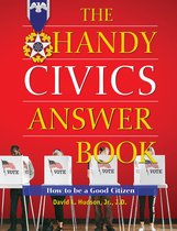 The Handy Civics Answer Book: How to Be a Good Citizen