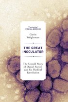 The Great Inoculator – The Untold Story of Daniel Sutton and his Medical Revolution