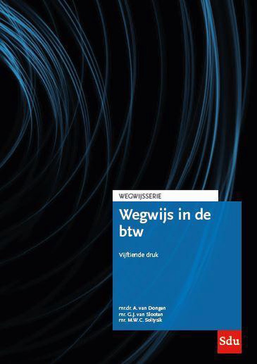 Wegwijsserie 9 -   Wegwijs in de BTW - A. Van Dongen