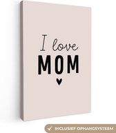 Canvas schilderij 40x60 cm - Wanddecoratie Quotes - I love mom - Spreuken - Mama - Muurdecoratie woonkamer - Slaapkamer decoratie - Kamer accessoires - Schilderijen - Moederdag cadeautje - Cadeau voor moeder - Tekstbord