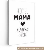 Canvas schilderij 40x60 cm - Wanddecoratie Hotel mama always open - Spreuken - Quotes - Mama - Muurdecoratie woonkamer - Slaapkamer decoratie - Kamer accessoires - Schilderijen - Moederdag cadeautje - Cadeau voor moeder - Tekstbord