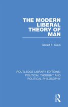Routledge Library Editions: Political Thought and Political Philosophy-The Modern Liberal Theory of Man