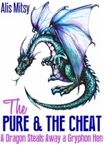 The Pure & the Cheat: A Dragon Steals Away a Gryphon Hen