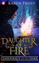 Destiny and Darkness series 1 - Daughter of Fire: Conspiracy of the Dark
