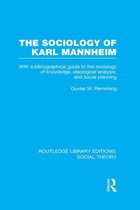 Routledge Library Editions: Social Theory - The Sociology of Karl Mannheim (RLE Social Theory)