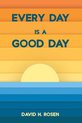 Every Day Is a Good Day