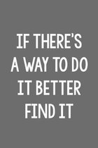If There's a Way to Do It Better, Find It