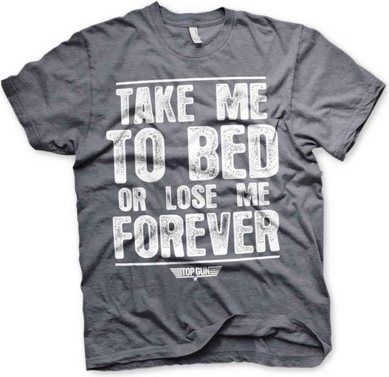 Top Gun Heren Tshirt -S- Take Me To Bed Or Lose Me Forever Grijs