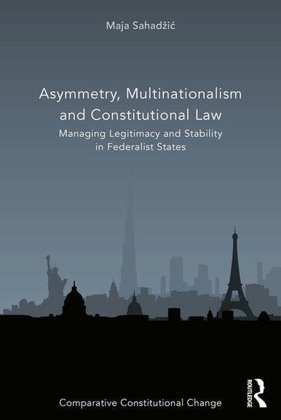 Comparative Constitutional Change - Asymmetry, Multinational ... - cover