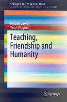 SpringerBriefs in Education - Teaching, Friendship and Humanity