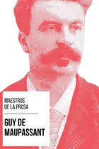 Maestros de la Prosa 22 - Maestros de la Prosa - Guy de Maupassant