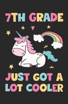 7th Grade Just Got A Lot Cooler - Unicorn Back To School Gift - Notebook For Seventh Grade Girls - Girls Unicorn Writing Journal: Medium College-Ruled